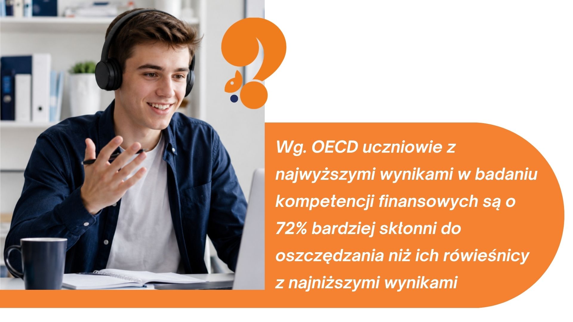Wg OECD uczniowie z najwyższymi wynikami w badaniu kompetencji finansowych są o 72% bardziej skłonni do oszczędzania niż ich rówieśnicy z najniższymi wynikami